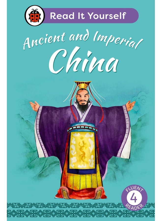 Ancient and Imperial China: Read It Yourself - Level 4 Fluent Reader